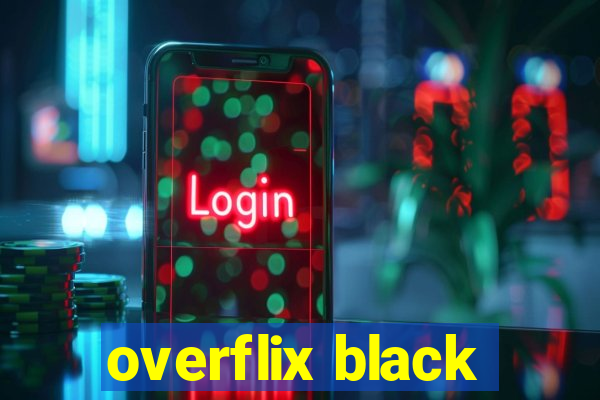 overflix black